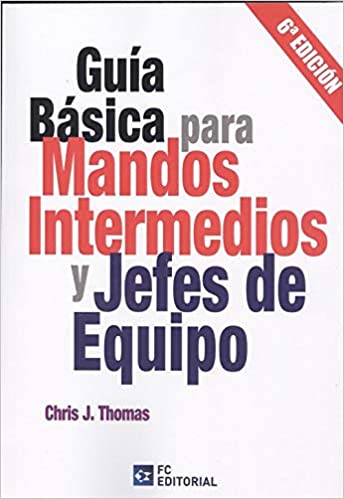 Guía básica para mandos intermedios y jefes de equipo. 9788417701437