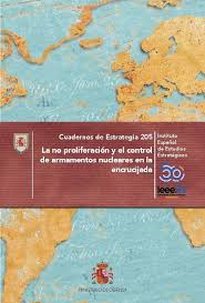 La no proliferación y el control de armamentos nucleares en la encrucijada. 9788490915035