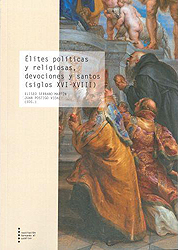 Élites políticas y religiosas, devociones y santos (siglos XVI-XVIII). 9788499116242