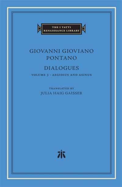 Dialogues. Volume 3: Aegidius and Asinus. 9780674248465