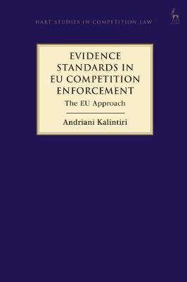 Evidence Standards in EU Competition Enforcement. 9781509945283