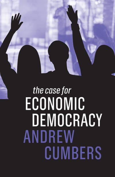 The case for economic democracy