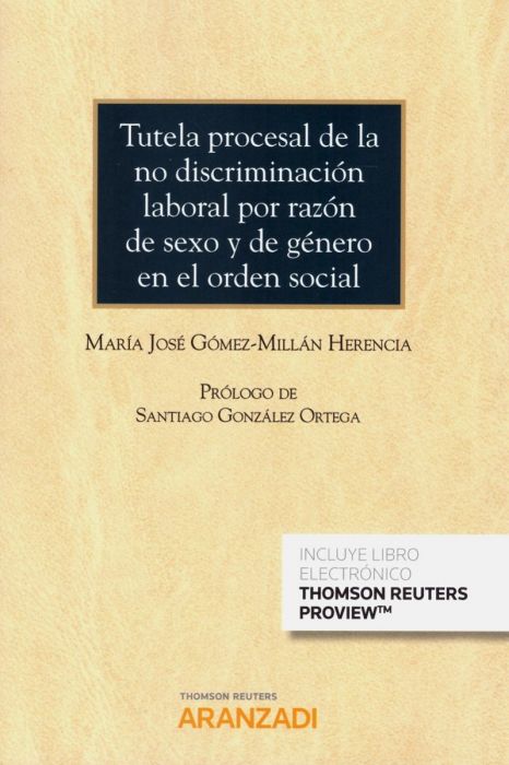 Tutela procesal de la no discriminación laboral por razón de sexo y de género en el orden social. 9788413080864