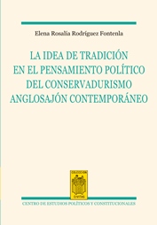 La idea de la tradición en el pensamiento político del conservadurismo anglosajón contemporáneo. 9788425918063