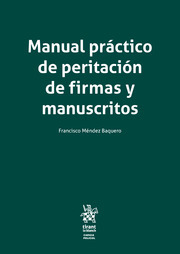 Manual práctico de peritación de firmas y manuscritos. 9788413364841