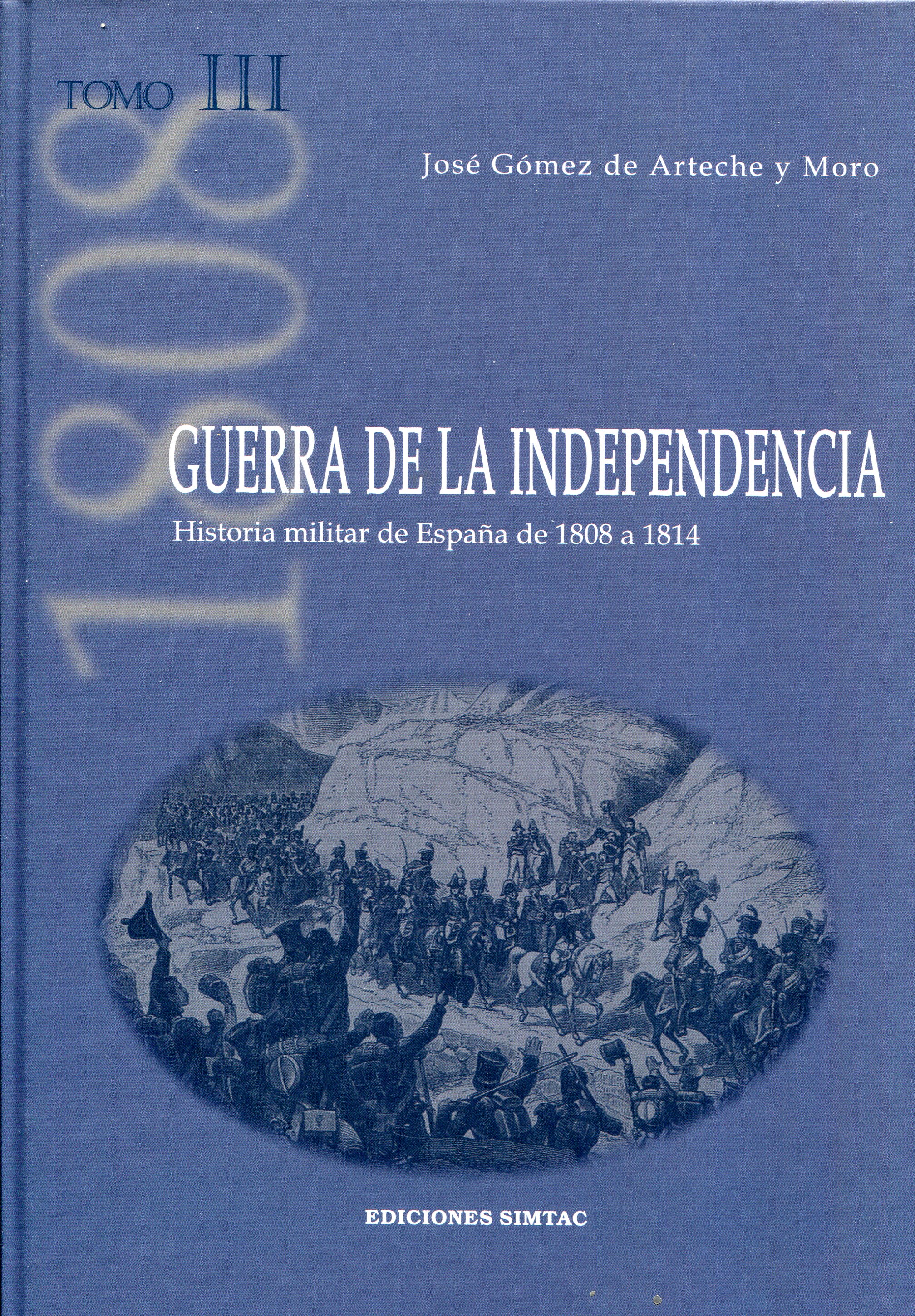 Guerra de la Independencia: historia militar de España de 1808 a 1814. 9788493157999