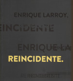 Enrique Larroy, Reincidente