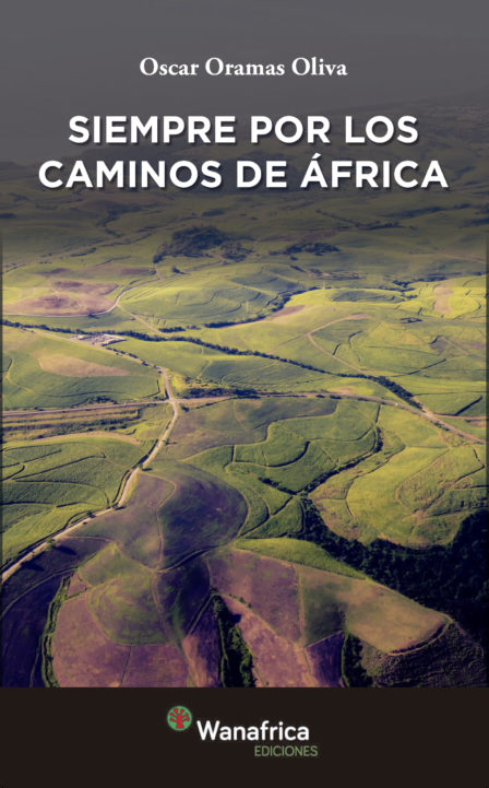 Siempre por los caminos de África. 9788417150662