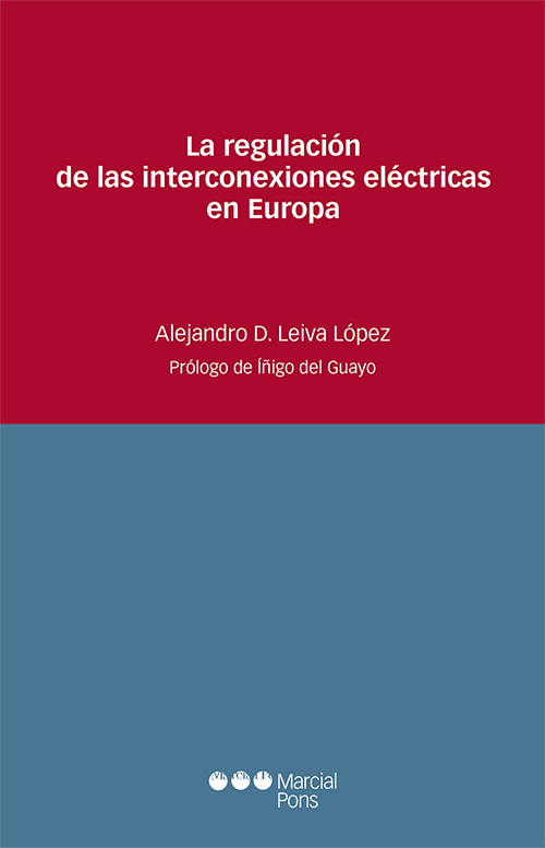 La regulación de las interconexiones eléctricas en Europa. 9788491237501