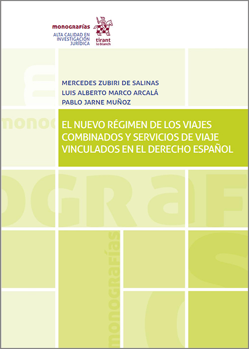 El Nuevo Régimen de los viajes combinados y servicios de viajes vinculados en el Derecho español. 9788413364582