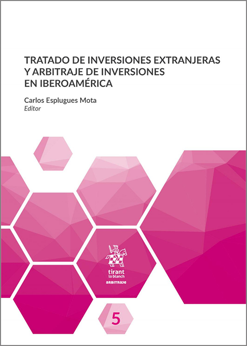 Tratado de inversiones extranjeras y arbitraje de inversiones en Iberoamérica. 9788413366340