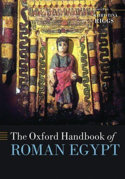 The Oxford Handbook to Roman Egypt. 9780198854906