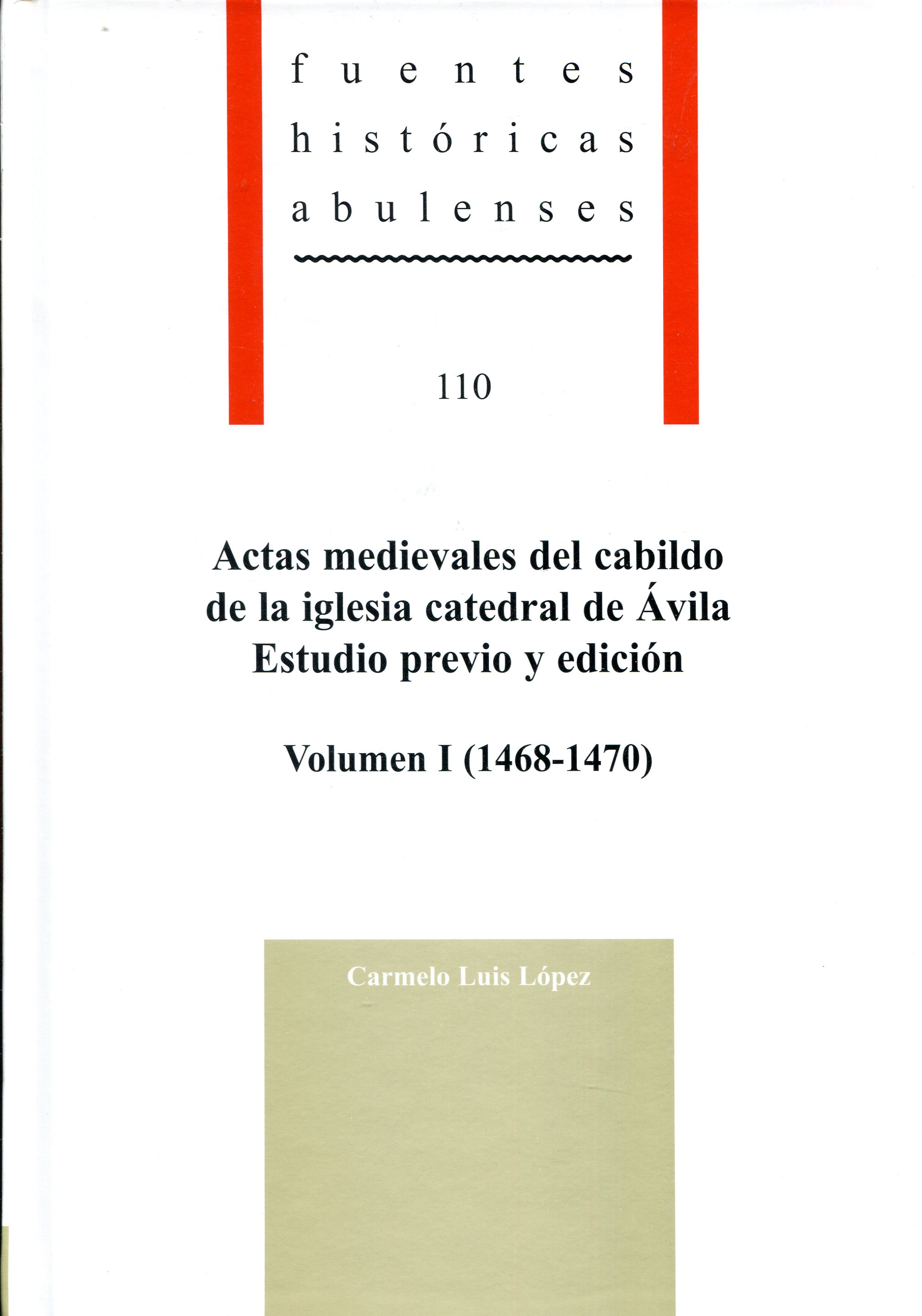 Actas medievales del cabildo de la iglesia catedral de Ávila: estudio previo y edición. 9788415038610