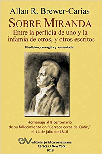 Sobre Miranda: entre la perfidia de uno y la  infamia de otros, y otros escritos