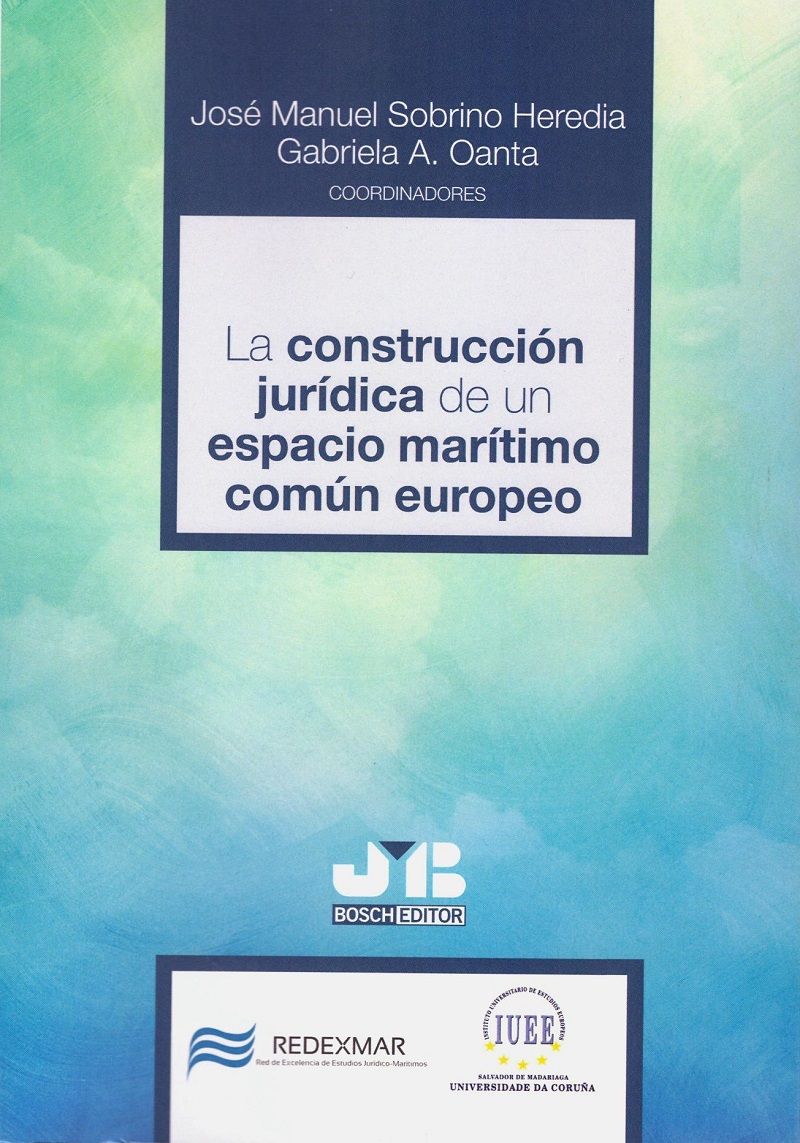 La construcción jurídica de un espacio marítimo común europeo. 9788412137644