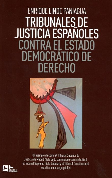 Tribunales de Justicia españoles contra el Estado democrático de Derecho. 9788415276869