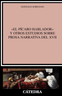 "El pícaro hablador" y otros estudios sobre prosa narrativa del XVII