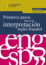 Primeros pasos hacia la interpretación Inglés-Español. 9788417429164