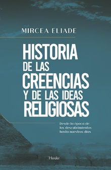 Historia de las creencias y de las ideas religiosas. 9788425443473