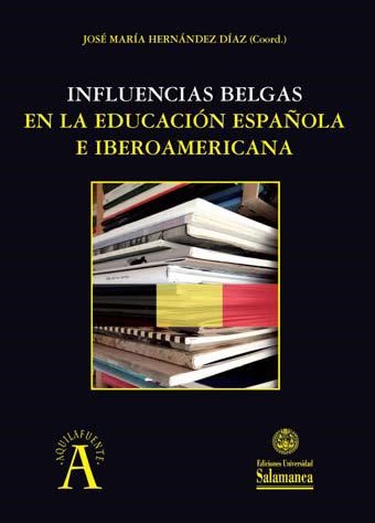 Influencias belgas en la educación española e iberoamericana. 9788413111568