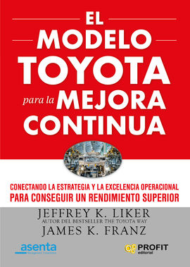 El Modelo Toyota para la mejora continua. 9788417942212