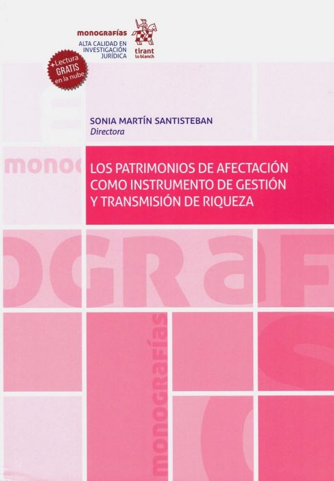 Los patrimonios de afectación como instrumento de gestión y transmisión de riqueza. 9788413365664