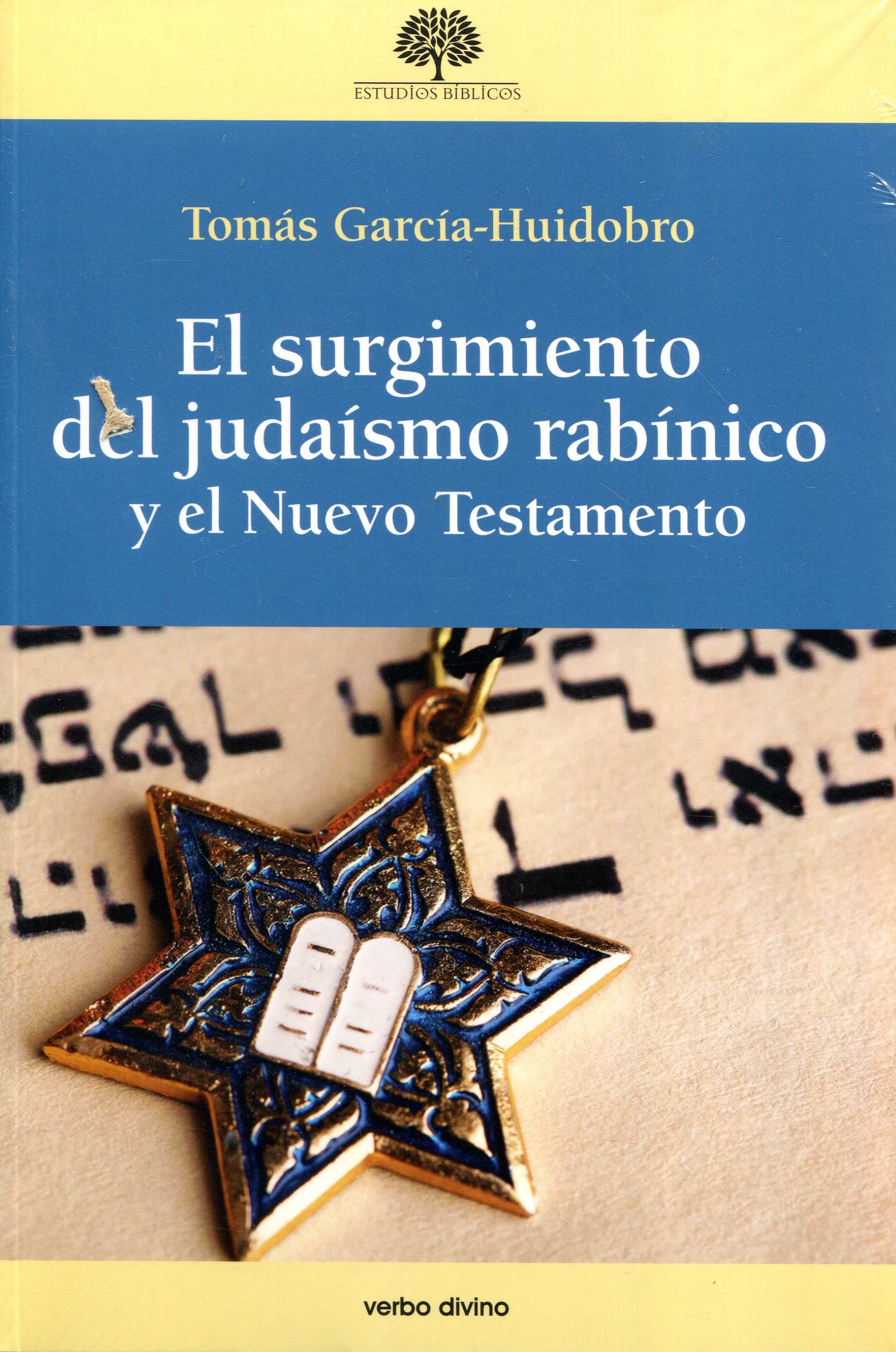 El surgimiento del judaísmo rabínico y el Nuevo Testamento. 9788490735480