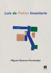 Luis de Pablo: Inventario. 9788494707285