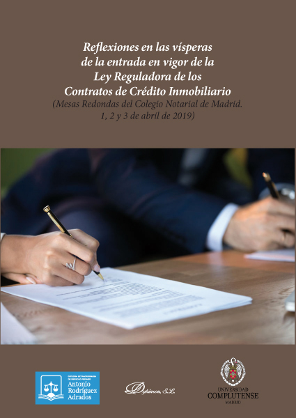 Reflexiones en las vísperas de la entrada en vigor de la Ley Reguladora de los Contratos de Crédito Inmobiliario. 9788413245744