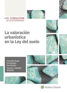 La valoración urbanística en la Ley del Suelo. 9788470528132