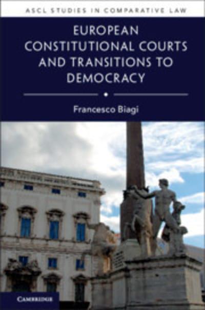 European Constitutional Courts and transitions to democracy. 9781108489393