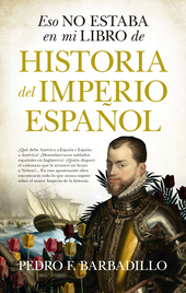 Eso no estaba en mi libro de Historia del Imperio español. 9788418089862