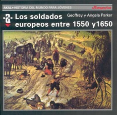 Los soldados europeos entre 1550 y 1650. 9788476005439