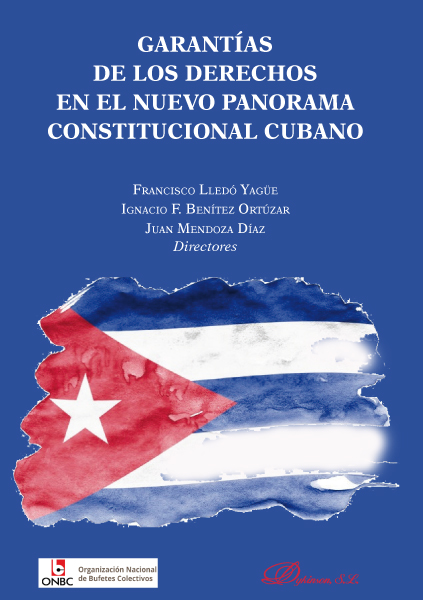 Garantías de los derechos en el nuevo panorama constitucional cubano. 9788413246451