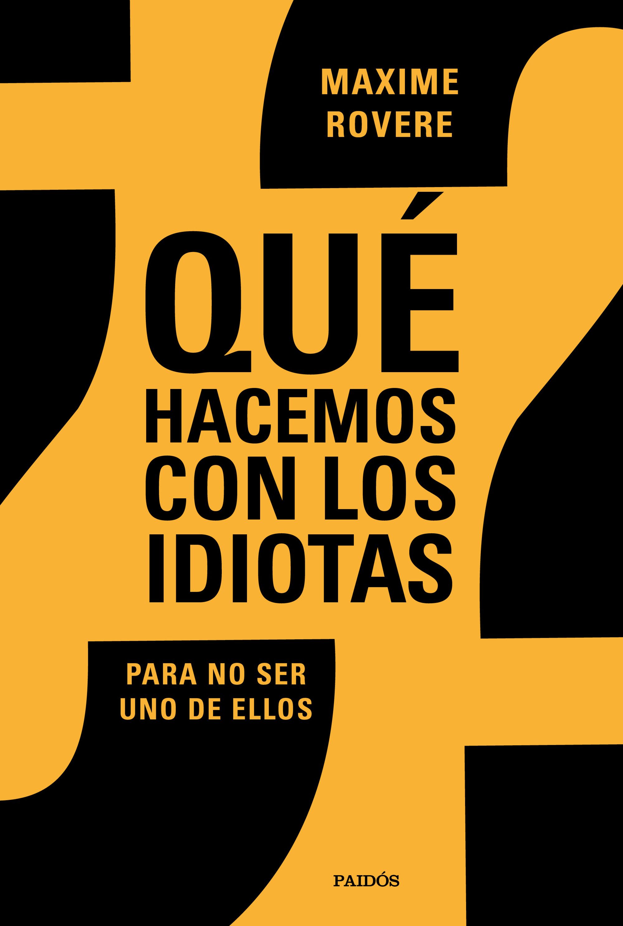 ¿Qué hacemos con los idiotas?. 9788449336812