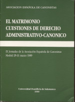 El matrimonio. Cuestiones de Derecho administrativo canonico.. 9788472992443