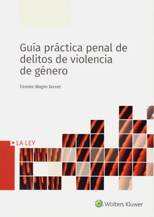 Guía práctica penal de delitos de violencia de género. 9788490209868