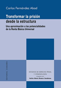 Transformar la prisión desde la estructura. 9788490459539