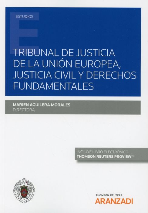 Tribunal de Justicia de la Unión Europea, justicia civil y derechos fundamentales. 9788413086866
