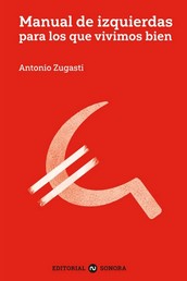 Manual de izquierdas para los que vivimos bien. 9788412070828