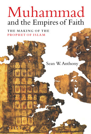 Muhammad and the empires of faith. 9780520340411