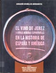El vino de Jerez y otras bebidas espirituosas en la historia de España y América. 9788487194986
