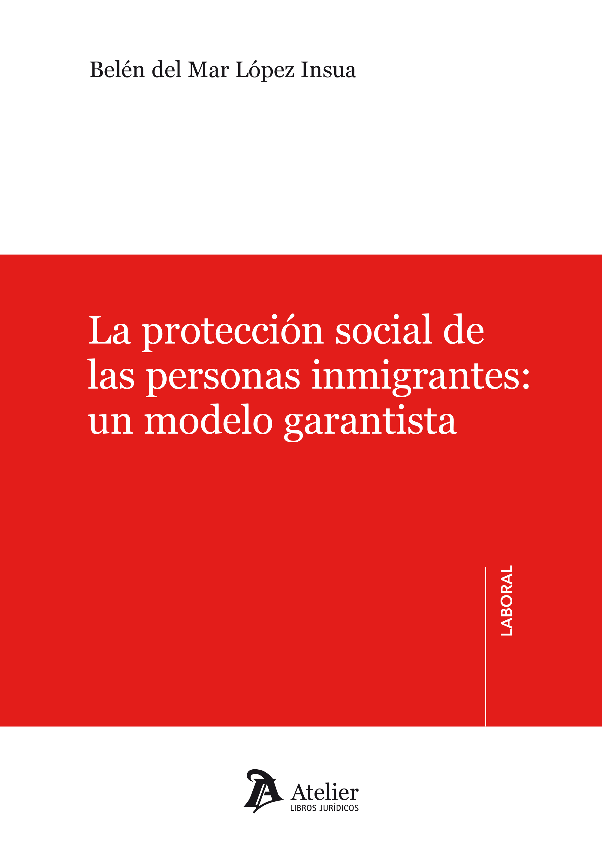 La protección social de las personas inmigrantes: un modelo garantista. 9788418244001