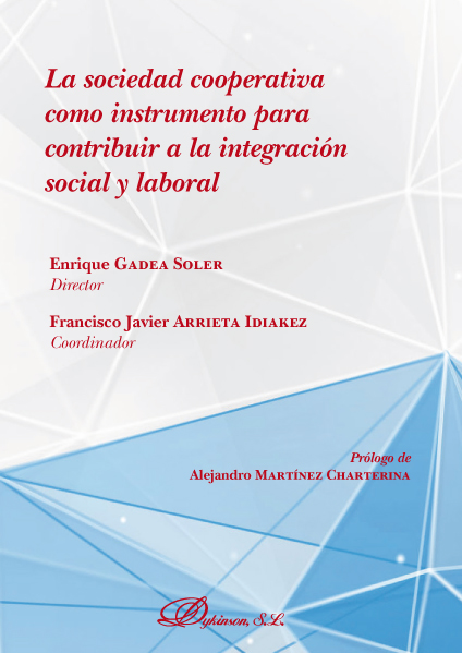 La sociedad cooperativa como instrumento para contribuir a la integración social y laboral. 9788413247076