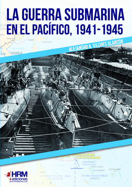 La guerra submarina en el Pacífico, 1941-1945. 9788417859169