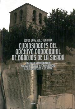 Curiosidades del archivo parroquial de Braojos de la Sierra. 9788412135268