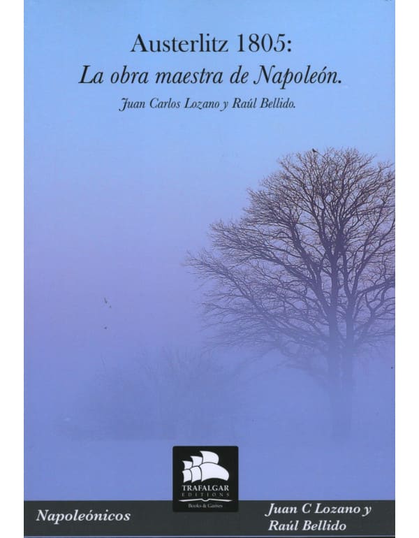 Austerlitz 1805: la obra maestra de Napoleón. 9788494586361