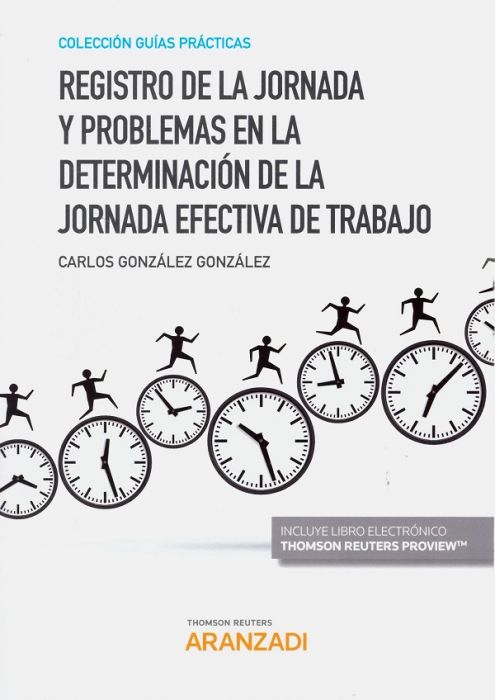 Registro de la jornada y problemas en la determinación de la jornada efectiva de trabajo. 9788413080529