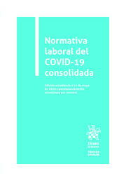 Normativa laboral del COVID-19 consolidada. 9788413554648