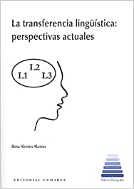 La transferencia lingüística: perspectivas actuales. 9788490459348